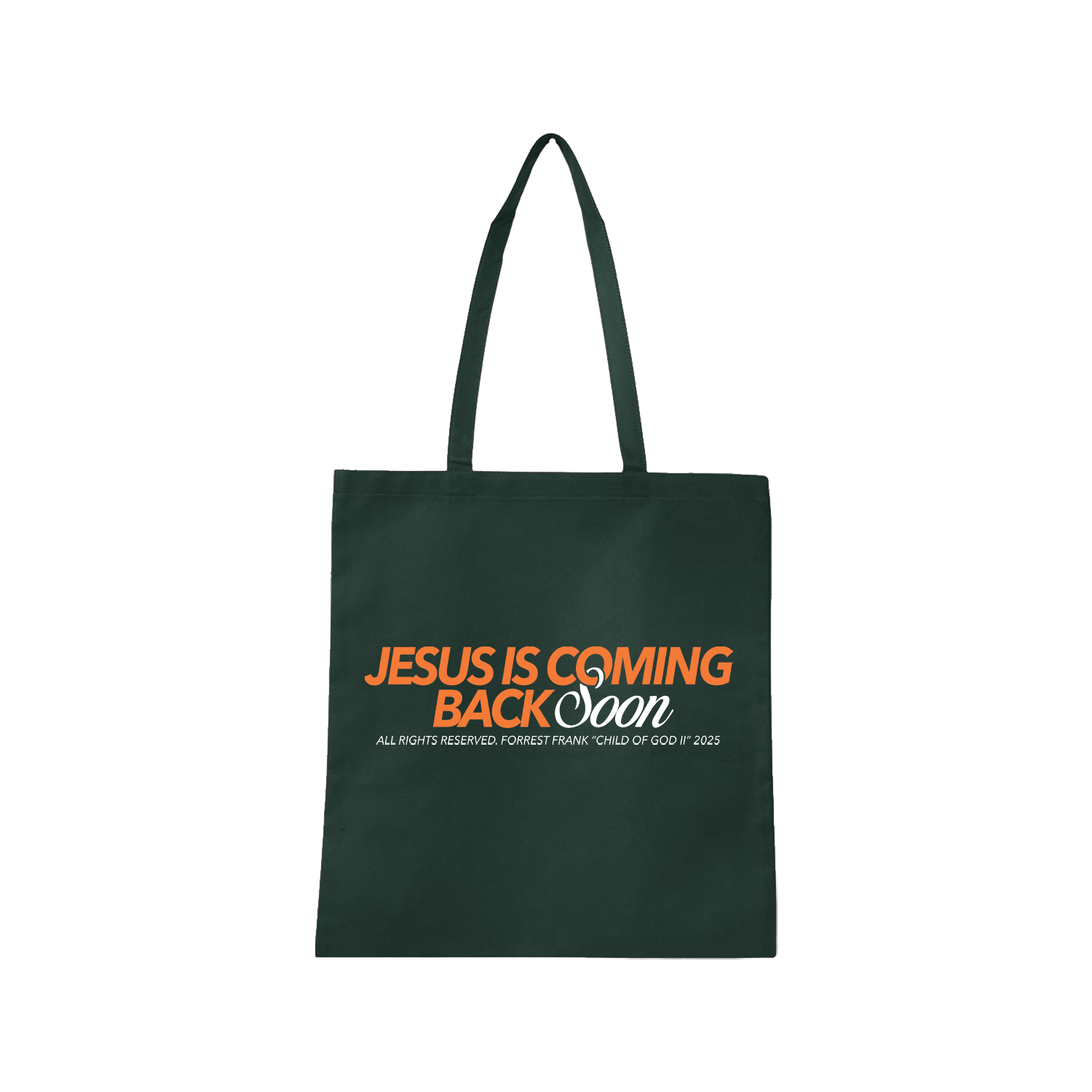 Jesus Is Coming Back Soon Green Tote Bag